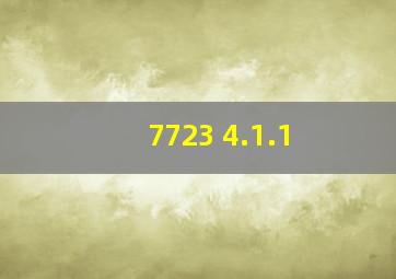 7723 4.1.1